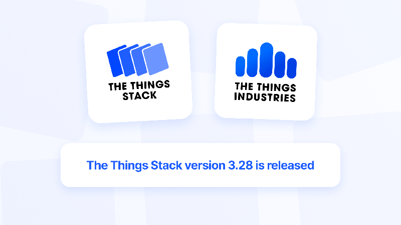 The Things Stack version 3.28 is released