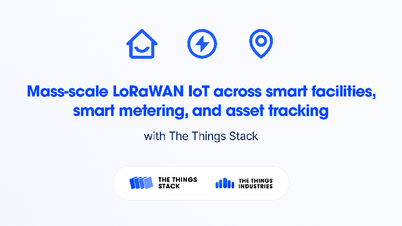 Mass-scale LoRaWAN® IoT across smart facilities, smart metering, and asset tracking with The Things Stack